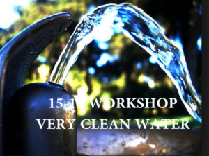 Workshop: Very clean water